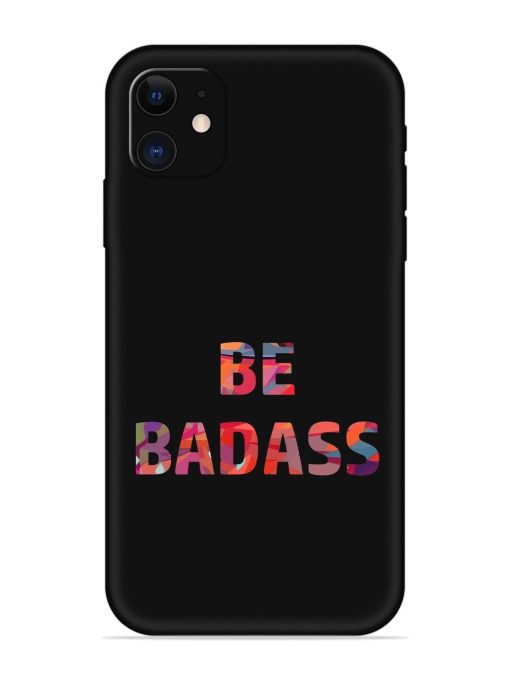 Be Badass Embossed Soft Silicone Case for Apple Iphone 11 Edge Zapvi