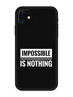 Impossible Is Nothing Embossed Soft Silicone Case for Apple Iphone 11