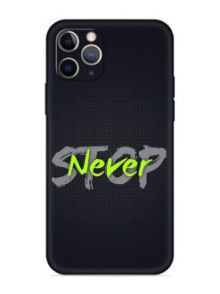 Never Stop Embossed Soft Silicone Case for Apple Iphone 11 Pro