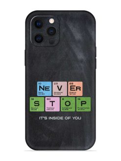 Never Stop It'S Inside Of You Embossed Soft Silicone Case for Apple Iphone 12 Pro