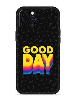Good Day Embossed Soft Silicone Case for Apple Iphone 12 Pro