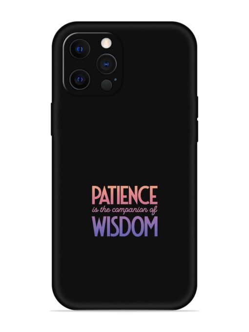 Patience Is The Embossed Soft Silicone Case for Apple Iphone 12 Pro Edge Zapvi