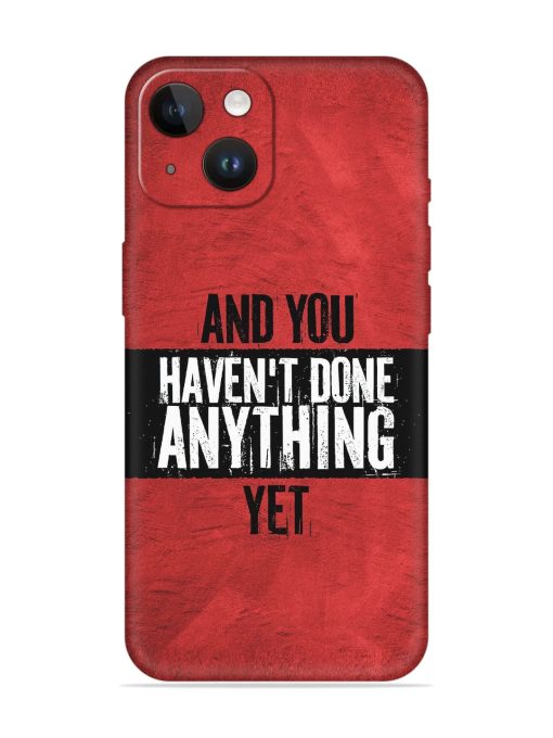 It'S And You Haven'T Done Anything Yet Embossed Soft Silicone Case for Apple Iphone 14 Edge Zapvi