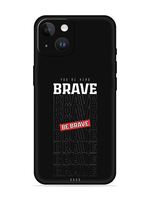 Be Brave Embossed Soft Silicone Case for Apple Iphone 14 Edge Zapvi