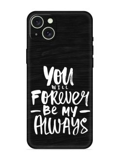 You Will Forever Embossed Soft Silicone Case for Apple Iphone 15 Plus