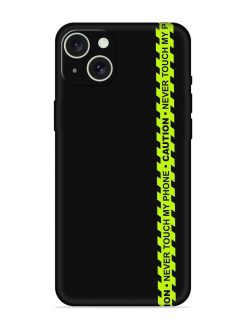 Never Touch My Phone Embossed Soft Silicone Case for Apple Iphone 15 Plus