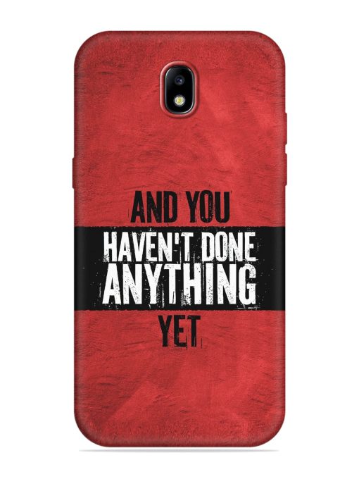 It'S And You Haven'T Done Anything Yet Embossed Soft Silicone Case for Samsung Galaxy J7 (2017) Edge Zapvi