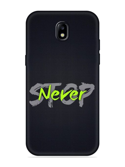 Never Stop Embossed Soft Silicone Case for Samsung Galaxy J7 (2017) Edge Zapvi