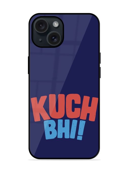 Kuch Bhi Humorous Glossy Metal TPU Case