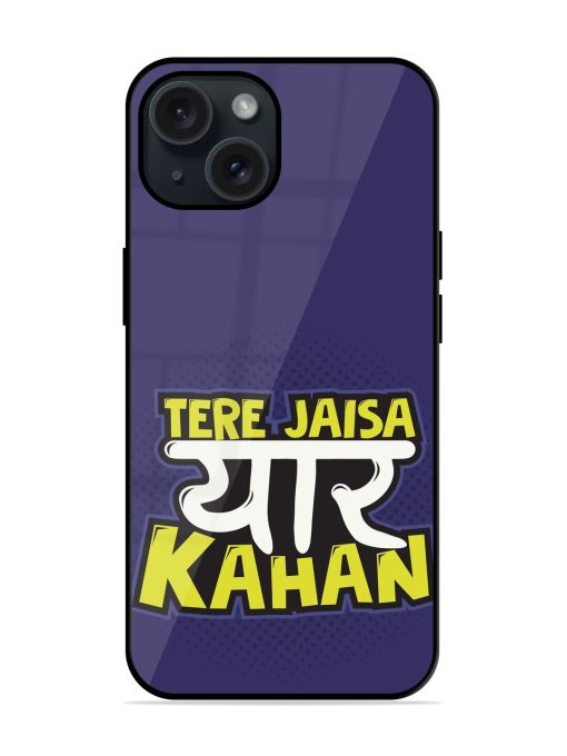 Tere Jaisa Yaar Glossy Metal TPU Case