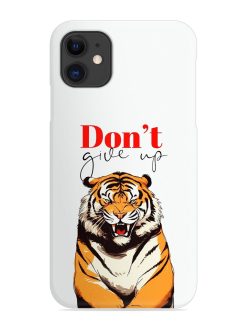 Don'T Give Up Tiger Art Snap Case for Apple Iphone 11