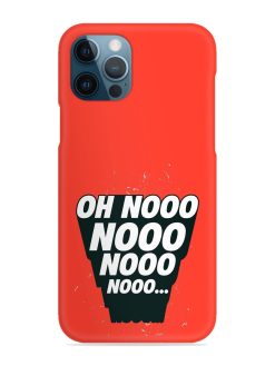 Oh Nooo Snap Case for Apple Iphone 12 Pro