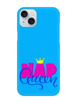 Nap Queen Quote Snap Case for Apple Iphone 15 Plus