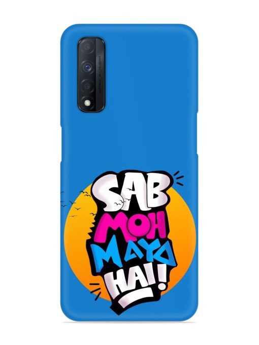 Sab Moh Moya Snap Case for Realme Narzo 30 (4G)