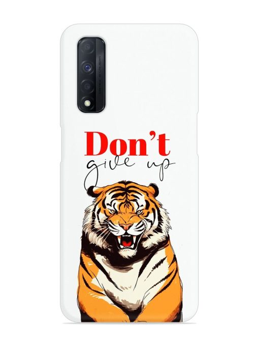 Don'T Give Up Tiger Art Snap Case for Realme Narzo 30 (4G) Edge Zapvi