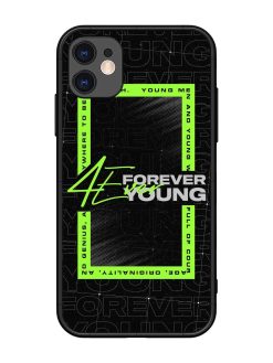 Forever Young Glossy Metal Phone Cover for Apple Iphone 11