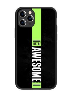 Just Be Awesome Glossy Metal Phone Cover for Apple Iphone 11 Pro