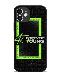 Forever Young Glossy Metal Phone Cover for Apple Iphone 12