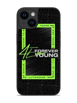 Forever Young Glossy Metal Phone Cover for Apple Iphone 14