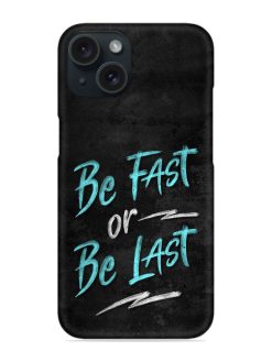 Be Fast Or Be Last Snap Case