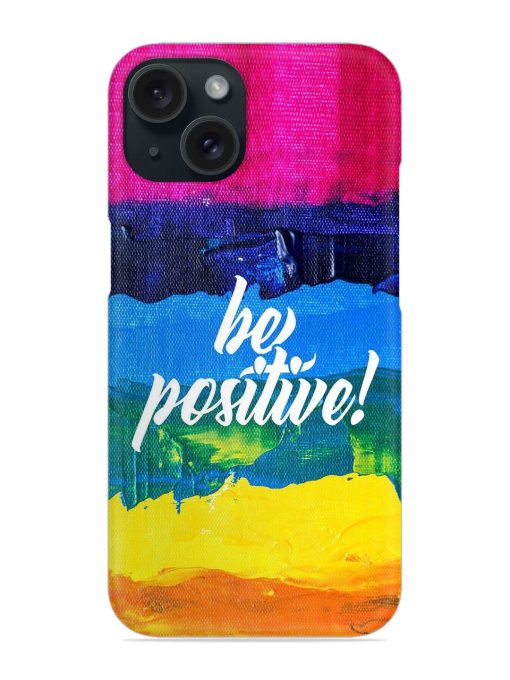 Be Positive Colorful Snap Case