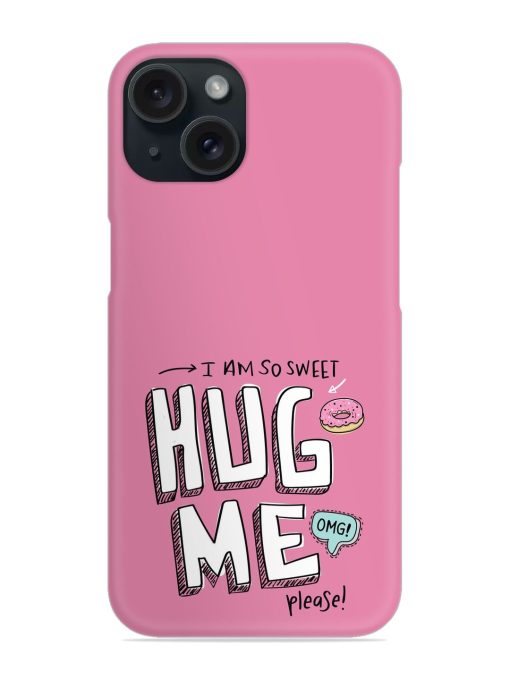 Hug Me Slogan Snap Case