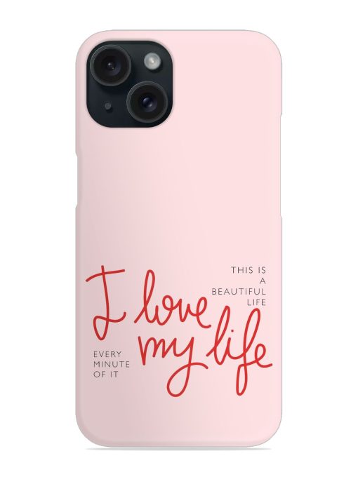 Love My Life Snap Case