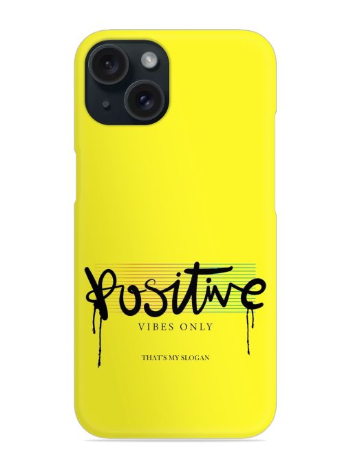 Positive Vibes Only Snap Case