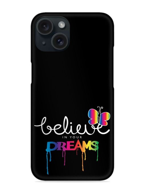 Believe Your Dreams Snap Case