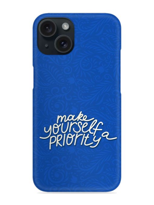 Make Yourself Priority Snap Case