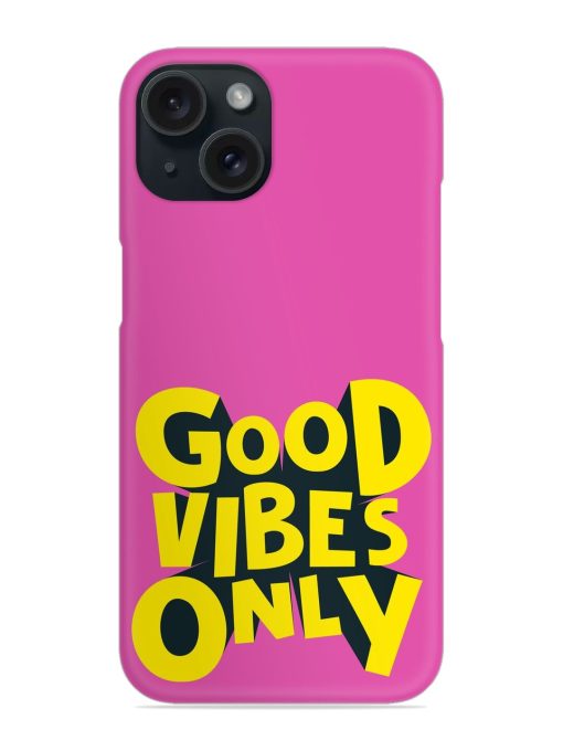 Good Vibes Only Snap Case