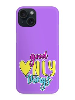 Good Things Only Snap Case