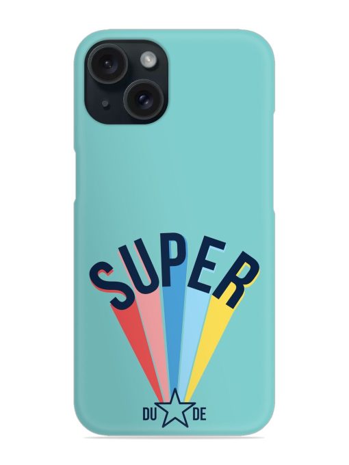 Super Dude Slogan Snap Case