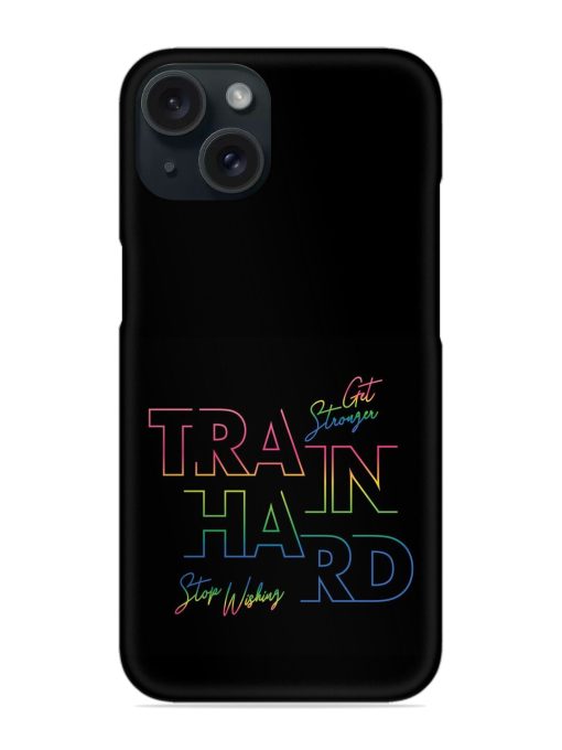 Train Hard Graphic Design Snap Case