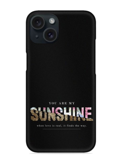 Sunshine Slogan On Snap Case