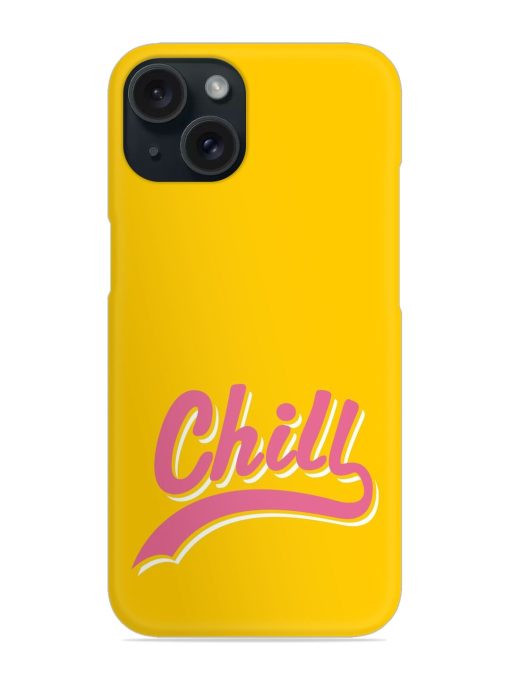 Chill Slogan Print Snap Case