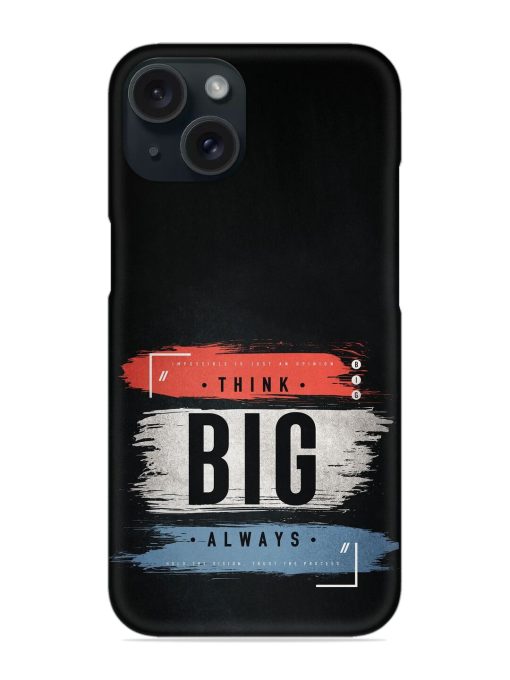 Think Big Always Snap Case