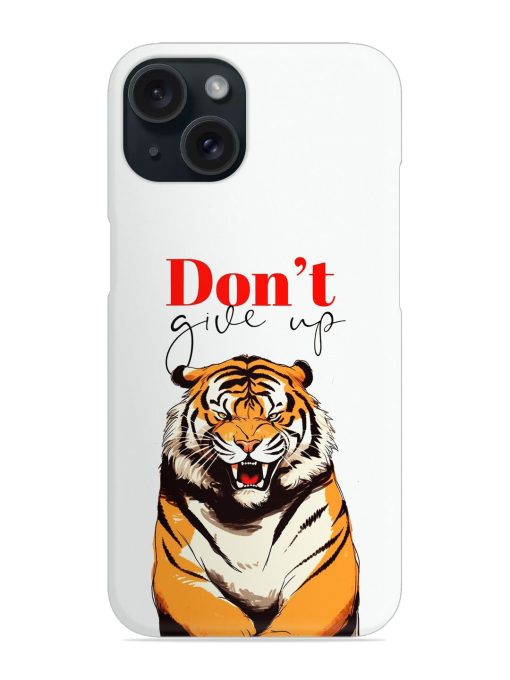 Don'T Give Up Tiger Art Snap Case