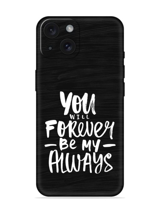 You Will Forever Be My Always Soft Silicone Case