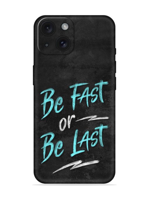 Be Fast Or Be Last Soft Silicone Case