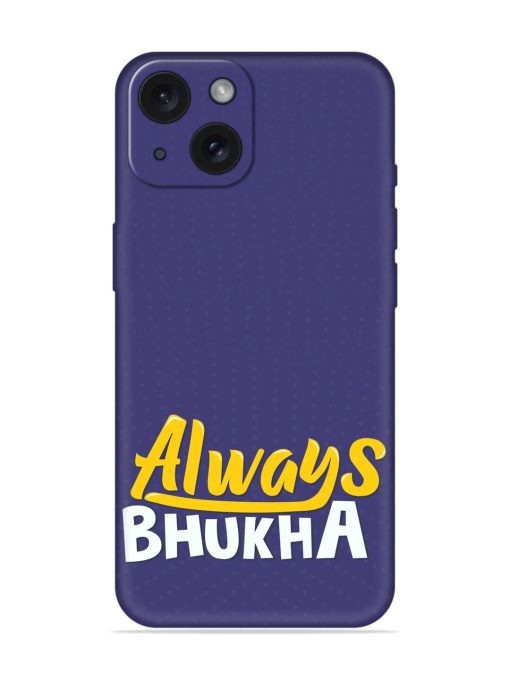 Always Bhukha Humorous Soft Silicone Case