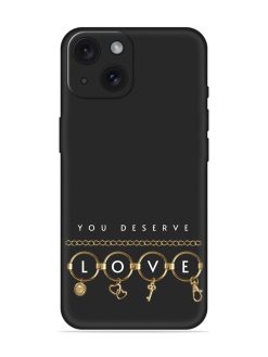 You Deserve Love Soft Silicone Case