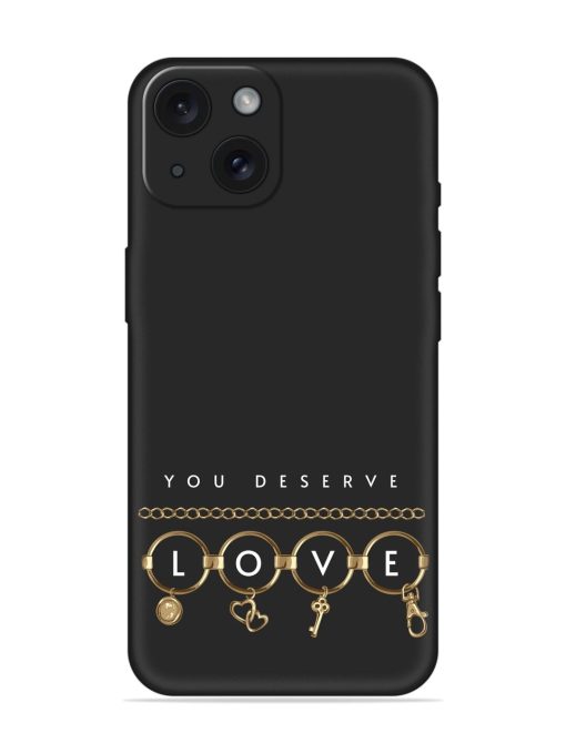 You Deserve Love Soft Silicone Case