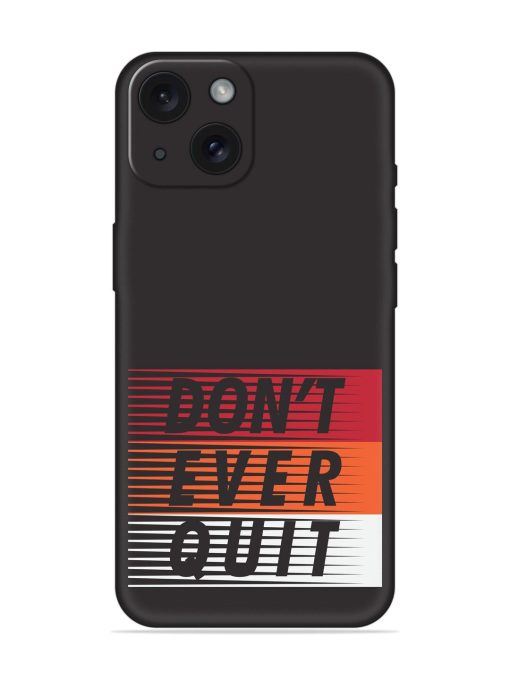 Don'T Ever Quit Soft Silicone Case