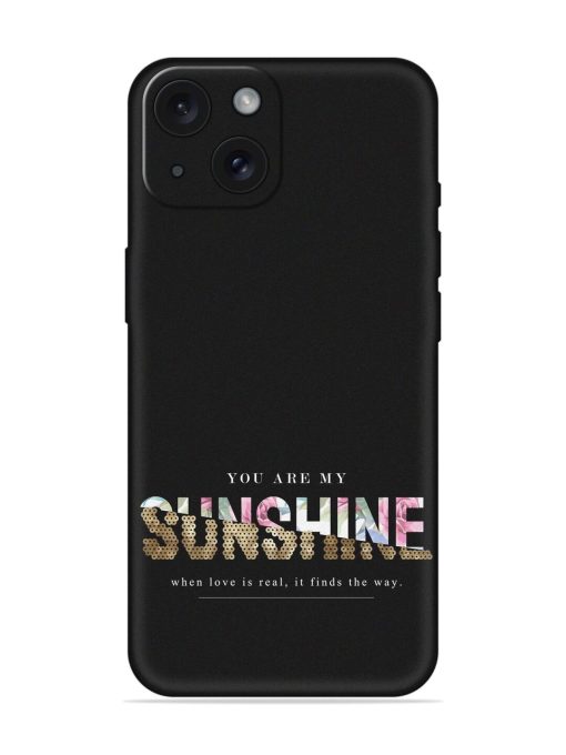 Sunshine Slogan On Soft Silicone Case