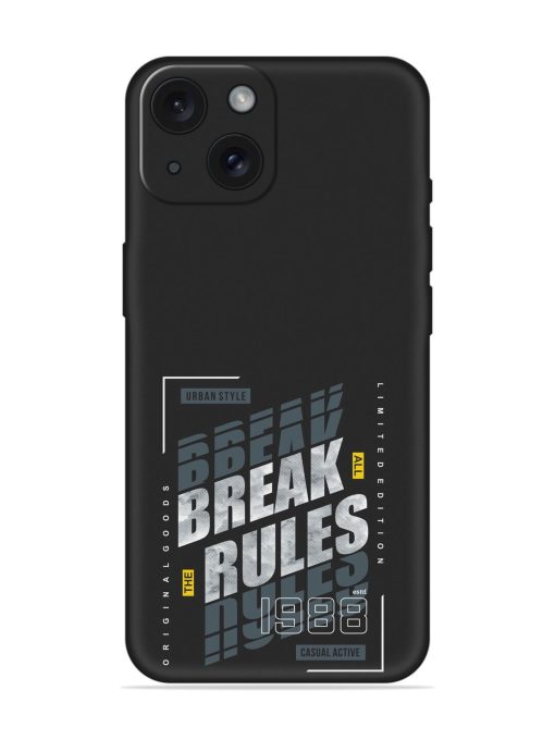 Break All Rules Soft Silicone Case