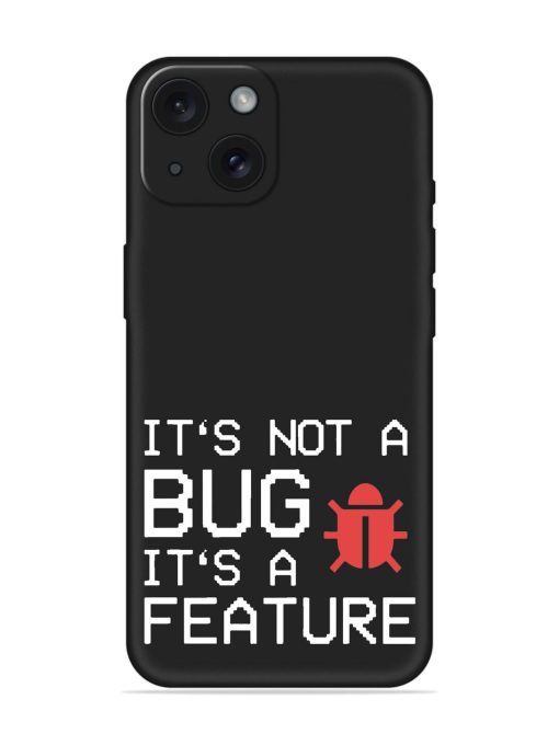 Not Bug Feature Soft Silicone Case